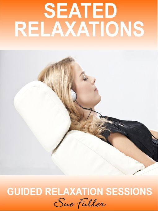 Title details for Seated Relaxations by Sue Fuller - Available